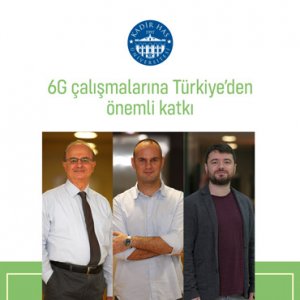 6G Çalışmalarına Türkiye’den Önemli Katkı