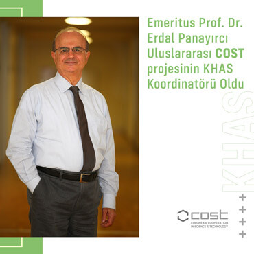 Emeritus Prof. Dr. Erdal Panayırcı Uluslararası COST projesinin KHAS Koordinatörü oldu